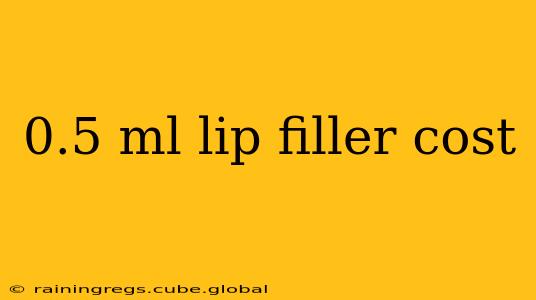 0.5 ml lip filler cost