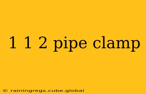 1 1 2 pipe clamp