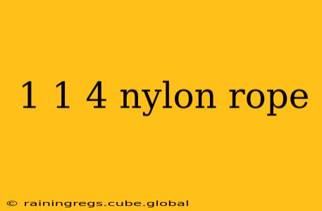 1 1 4 nylon rope