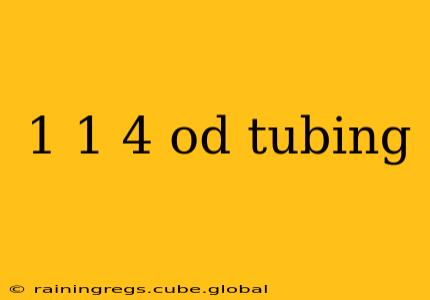1 1 4 od tubing