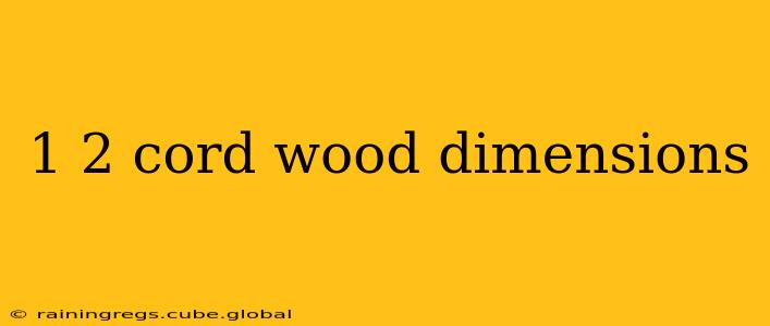 1 2 cord wood dimensions