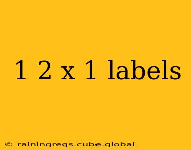 1 2 x 1 labels