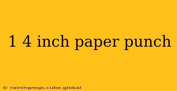 1 4 inch paper punch