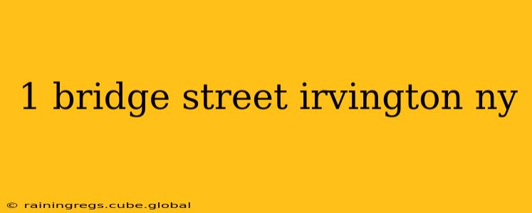 1 bridge street irvington ny
