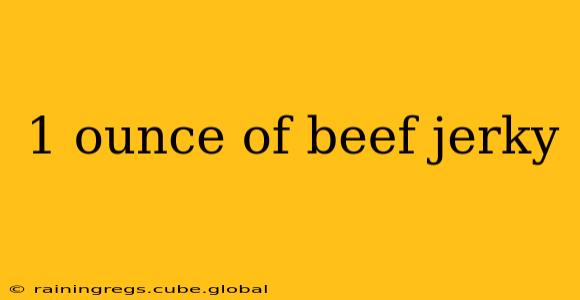 1 ounce of beef jerky