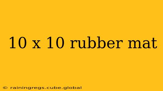10 x 10 rubber mat