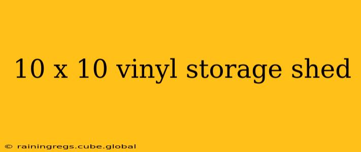 10 x 10 vinyl storage shed