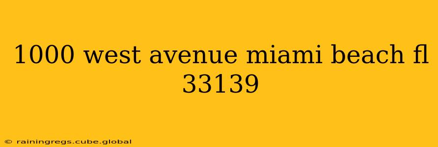 1000 west avenue miami beach fl 33139
