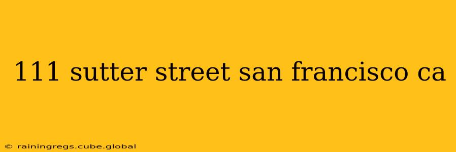 111 sutter street san francisco ca