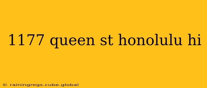 1177 queen st honolulu hi