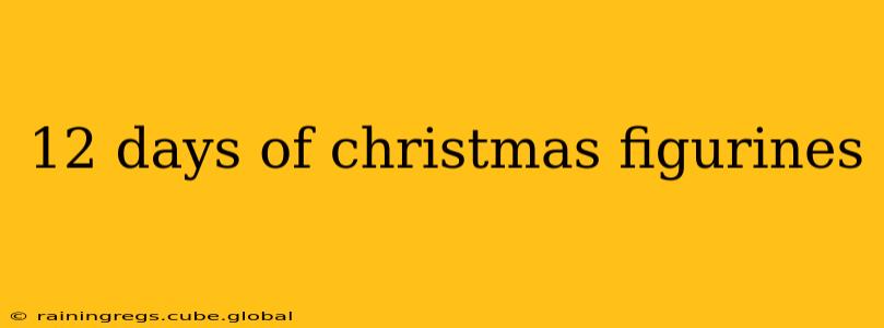 12 days of christmas figurines