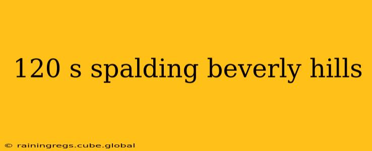 120 s spalding beverly hills