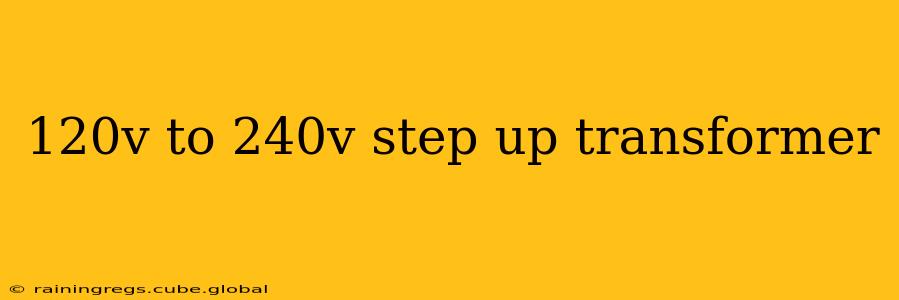 120v to 240v step up transformer