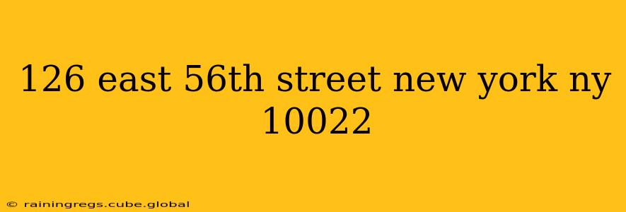 126 east 56th street new york ny 10022