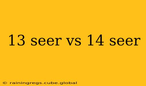 13 seer vs 14 seer