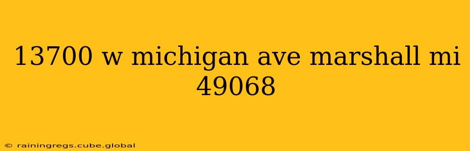 13700 w michigan ave marshall mi 49068