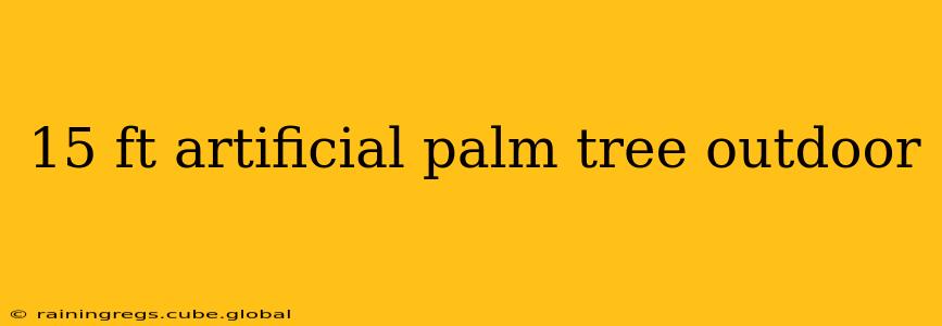 15 ft artificial palm tree outdoor