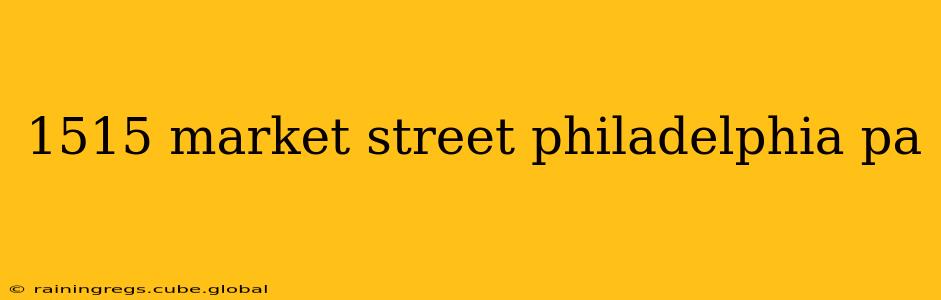 1515 market street philadelphia pa
