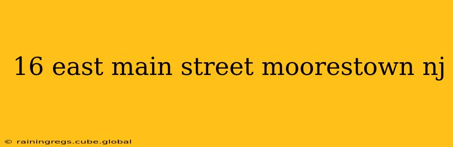 16 east main street moorestown nj