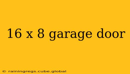 16 x 8 garage door