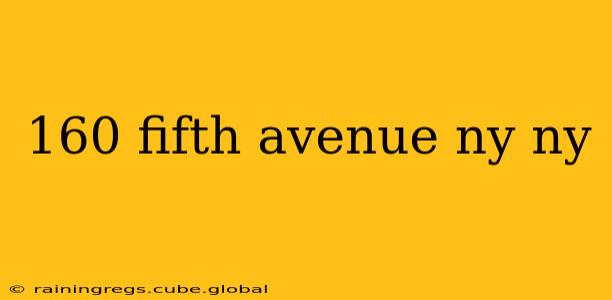 160 fifth avenue ny ny
