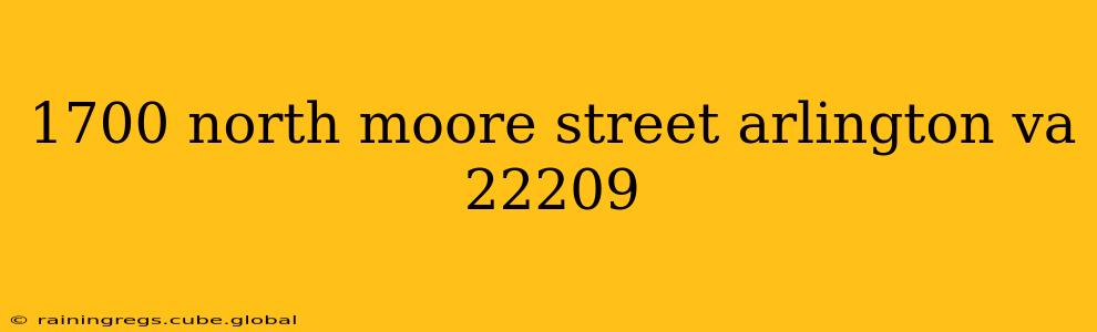 1700 north moore street arlington va 22209