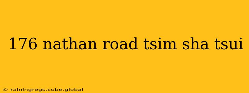 176 nathan road tsim sha tsui