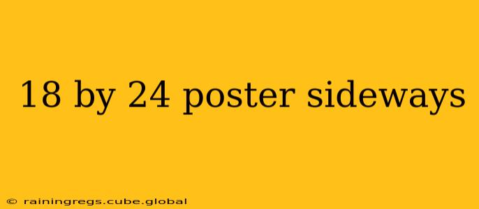 18 by 24 poster sideways