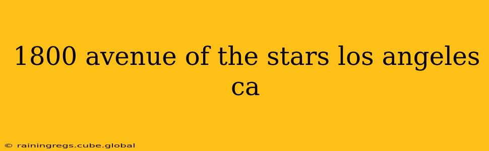 1800 avenue of the stars los angeles ca