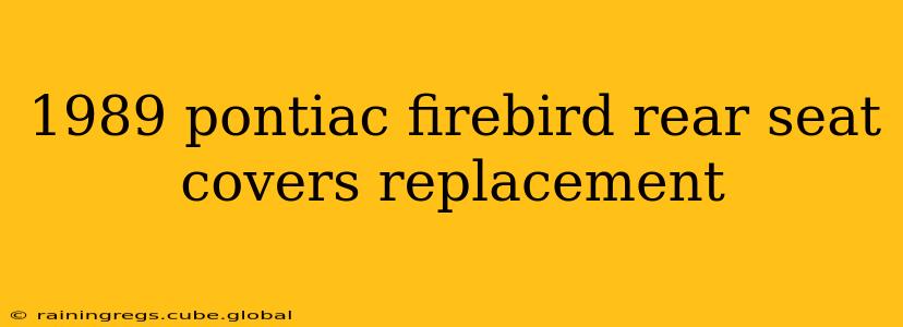 1989 pontiac firebird rear seat covers replacement