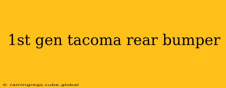 1st gen tacoma rear bumper