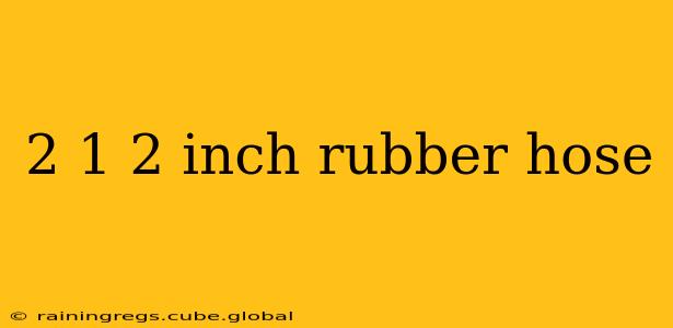 2 1 2 inch rubber hose
