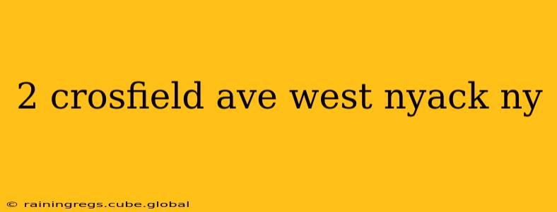 2 crosfield ave west nyack ny