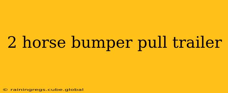 2 horse bumper pull trailer