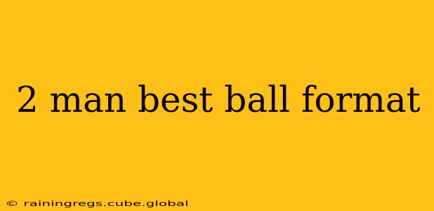 2 man best ball format