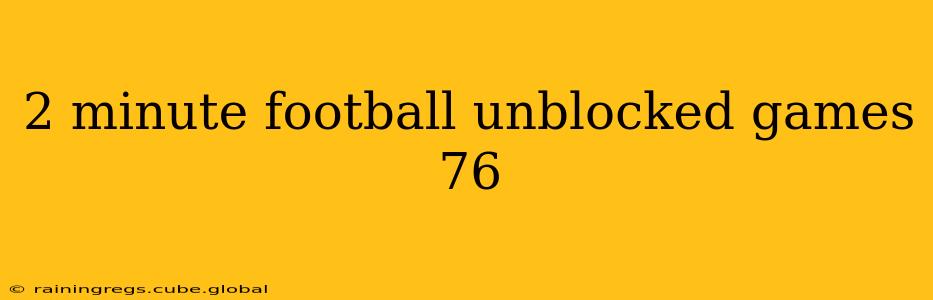 2 minute football unblocked games 76