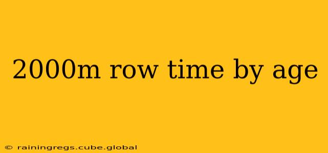 2000m row time by age