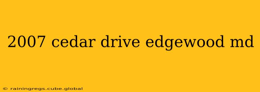 2007 cedar drive edgewood md