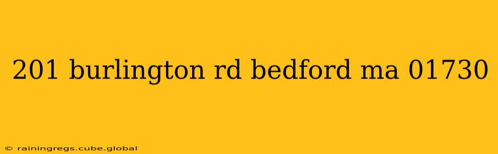 201 burlington rd bedford ma 01730 201 burlington rd bedford ma 01730