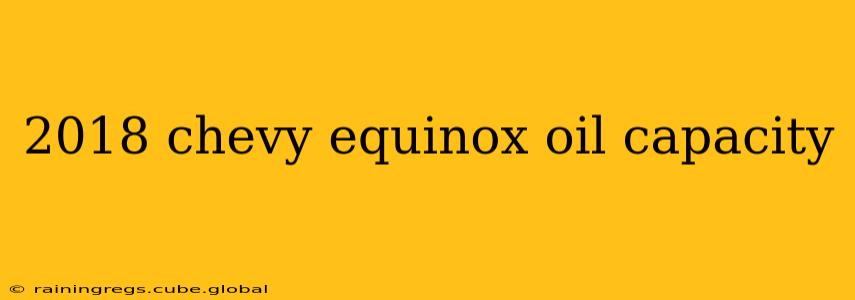 2018 chevy equinox oil capacity