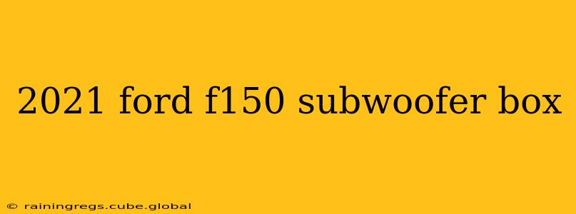 2021 ford f150 subwoofer box