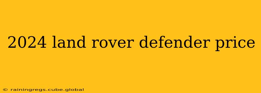 2024 land rover defender price