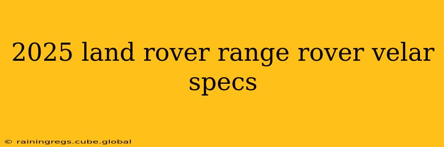 2025 land rover range rover velar specs