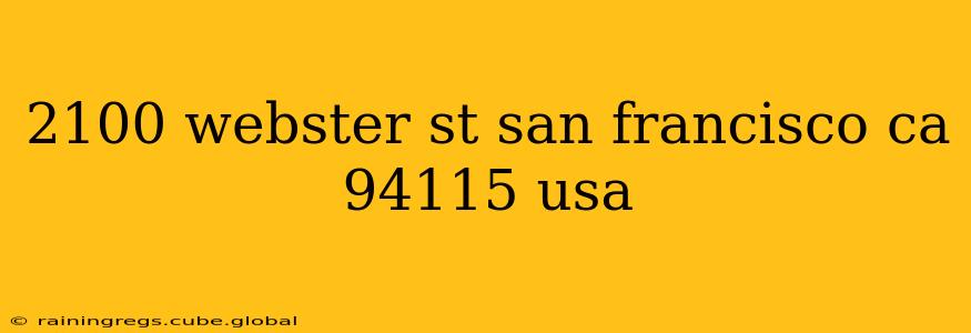 2100 webster st san francisco ca 94115 usa