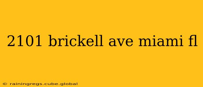 2101 brickell ave miami fl