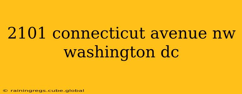 2101 connecticut avenue nw washington dc