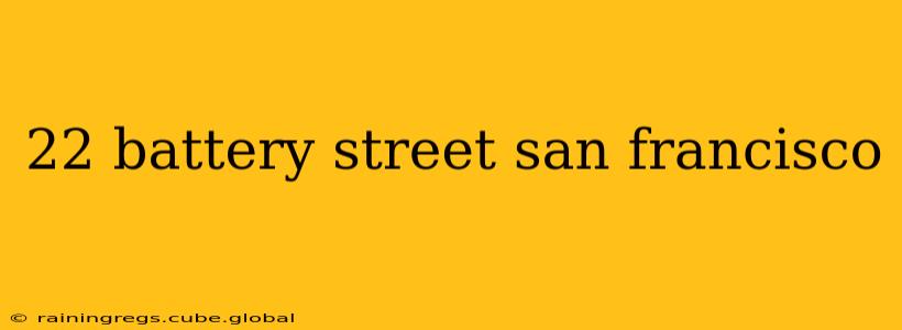 22 battery street san francisco
