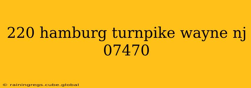 220 hamburg turnpike wayne nj 07470