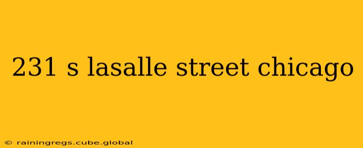 231 s lasalle street chicago