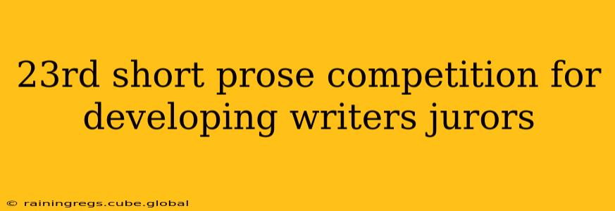 23rd short prose competition for developing writers jurors